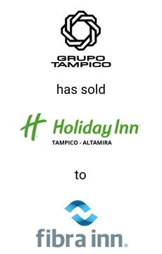 Seale Advised Grupo Tampico on the Divestiture of Holiday Inn Altamira to Fibra Inn — tombstone