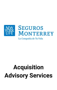 Seale Advised Seguros Monterrey on Acquisition Advisory Services — M&A advisory by Seale & Associates